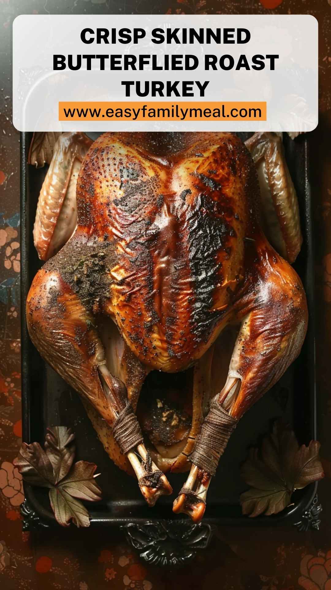 Crisp Skinned Butterflied Roast Turkey Crisp Skinned Butterflied Roast Turkey